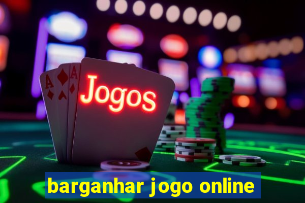 barganhar jogo online